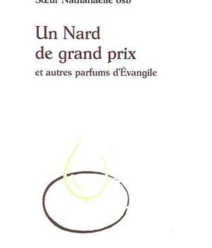 UN NARD DE GRAND PRIX - ET AUTRES PARFUMS D'EVANGILE