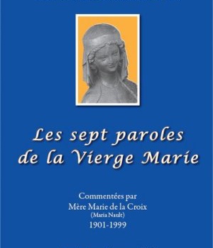 LES SEPT PAROLES DE LA VIERGE MARIE