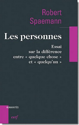 LES PERSONNES - ESSAI SUR LA DIFFERENCE ENTRE QUELQUE CHOSE ET QUELQU'UN