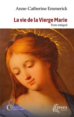 LA VIE DE LA VIERGE MARIE - TEXTE INTEGRAL