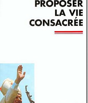 PROPOSER LA VIE CONSACREE