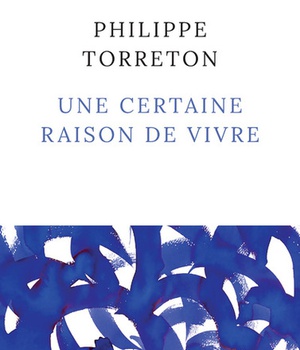 UNE CERTAINE RAISON DE VIVRE