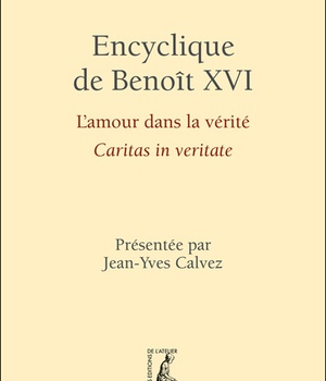 ENCYCLIQUE DE BENOIT XVI L'AMOUR DANS LA VERITE GUIDE DE LECTURE
