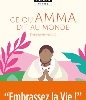 CE QU AMMA DIT AU MONDE - ENSEIGNEMENTS D'UNE SAGE D'AUJOURD'HUI