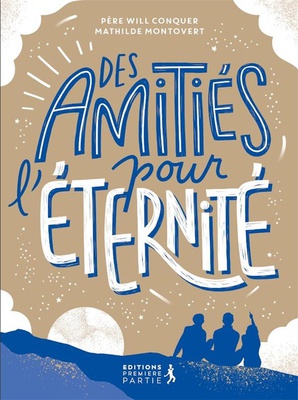 DES AMITIES POUR L'ETERNITE