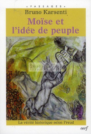 MOISE ET L'IDEE DE PEUPLE - LA VERITE HISTORIQUE SELON FREUD