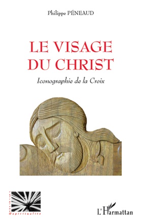 LE VISAGE DU CHRIST - ICONOGRAPHIE DE LA CROIX