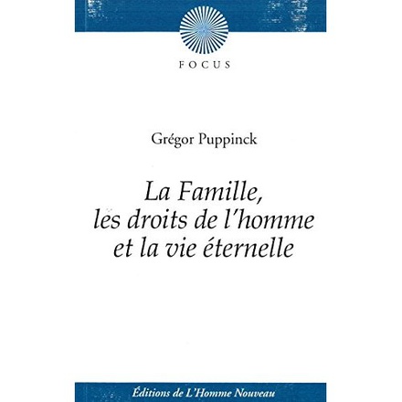 LA FAMILLE, LES DROITS DE L'HOMME ET LA VIE ETERNELLE