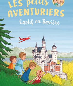 LES PETITS AVENTURIERS - TOME 5 - CAPTIF EN BAVIERE