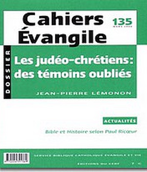 CAHIERS EVANGILE NO 135. LES JUDEO-CHRETIENS DES TEMOINS OUBLIES