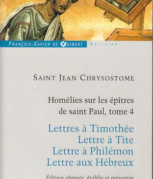HOMELIES SUR LES EPITRES DE SAINT PAUL T4 - LETTRES A TIMOTHEE %3B LETTRE A TITE %3B LETTRE A PHILEMON %3B