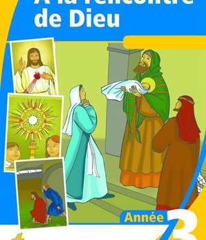 A LA RENCONTRE DE DIEU - T03 - A LA RENCONTRE DE DIEU - ANNEE 3