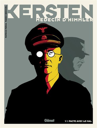 KERSTEN, MEDECIN D'HIMMLER - TOME 01 - LES MAINS DU MIRACLE