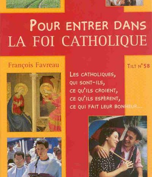 POUR ENTRER DANS LA FOI CATHOLIQUE