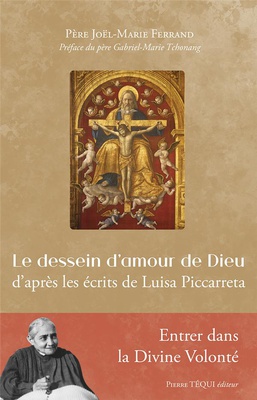 LE DESSEIN D'AMOUR DE DIEU - DAPRES LES ECRITS DE LUISA PICCARRETA