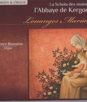 LOUANGES MARIALES SCHOLA DES MOINES ABBAYE DE KERGONAN