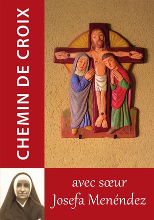 LE CHEMIN DE CROIX AVEC SOEUR JOSEFA MENENDEZ