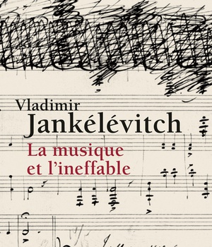 LA MUSIQUE ET L'INEFFABLE