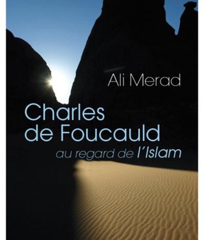 CHARLES DE FOUCAULD AU REGARD DE L'ISLAM