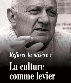 REFUSER LA MISERE - LA CULTURE COMME LEVIER