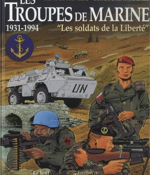 CORPS ET ARMES - LES TROUPES DE MARINE TOME 3 - LES SOLDATS DE LA LIBERTE
