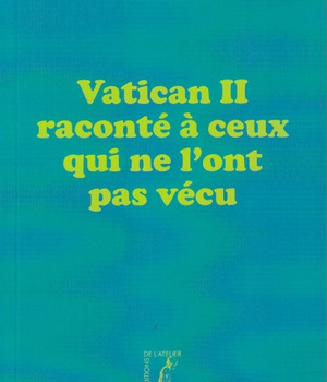 VATICAN II RACONTE A CEUX QUI NE L'ONT PAS VECU