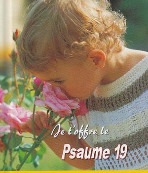 JE T'OFFRE LE PSAUME 19