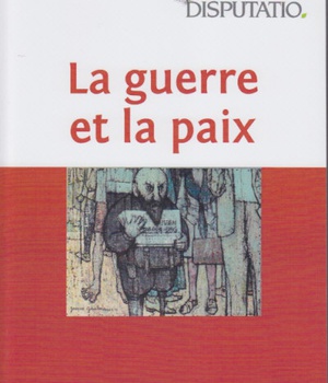 CAHIERS DISPUTATIO, N 2 - LA GUERRE ET LA PAIX