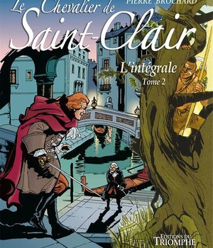 LE CHEVALIER DE SAINT-CLAIR - - LE CHEVALIER DE SAINT-CLAIR L'INTEGRALE TOME 2