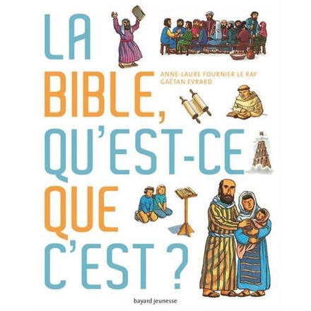 LA BIBLE, QU'EST-CE QUE C'EST ?