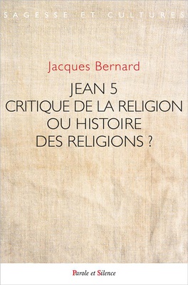 JEAN 5 - CRITIQUE DE LA RELIGION OU HISTOIRE DES RELIGIONS ?