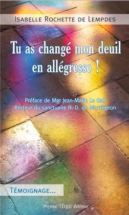 TU AS CHANGE MON DEUIL EN ALLEGRESSE !