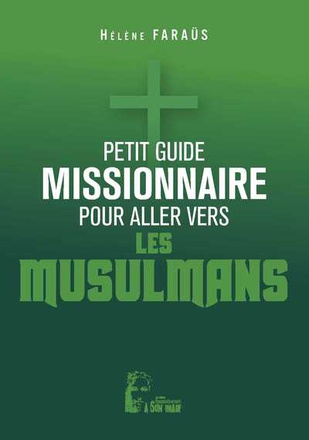 PETIT GUIDE MISSIONNAIRE - L5016 - POUR ALLER VERS LES MUSULMANS