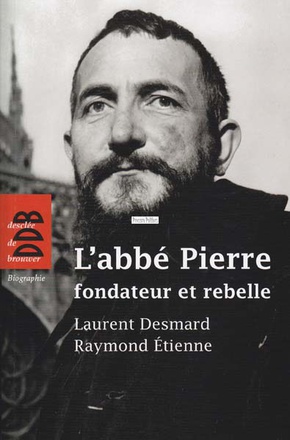 L'ABBE PIERRE, FONDATEUR ET REBELLE