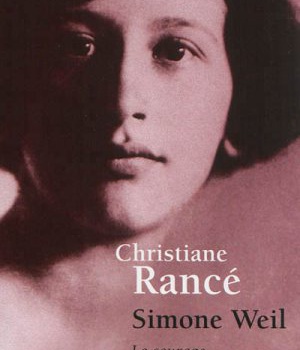 SIMONE WEIL - LE COURAGE DE L'IMPOSSIBLE