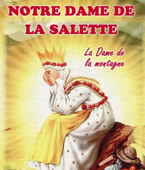 NOTRE-DAME DE LA SALETTE - DAME DE LA MONTAGNE