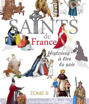 SAINTS DE FRANCE TOME 2 - HISTOIRES A LIRE LE SOIR