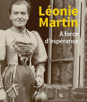 LEONIE MARTIN - A FORCE D'ESPERANCE