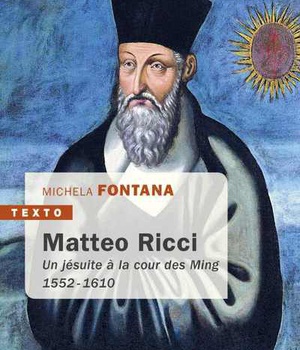MATTEO RICCI - UN JESUITE A LA COUR DES MING 1552-1610