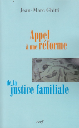 APPEL A UNE REFORME DE LA JUSTICE FAMILIALE