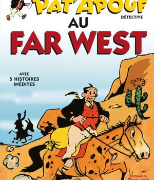 PAT'APOUF DETECTIVE - T11 - PAT'APOUF AU FAR WEST