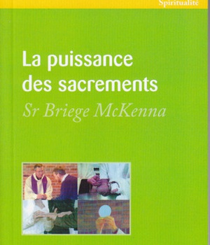 LA PUISSANCE DES SACREMENTS
