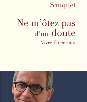 NE M'OTEZ PAS D'UN DOUTE - VIVRE LINCERTAIN