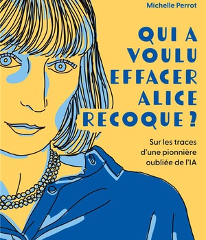 QUI A VOULU EFFACER ALICE RECOQUE ?