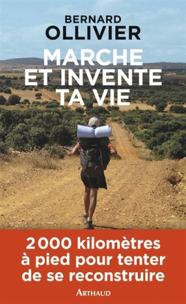 MARCHE ET INVENTE TA VIE - ADOLESCENTS EN DIFFICULTE, ILS SE RECONSTRUISENT PAR UNE MARCHE AU LONG C