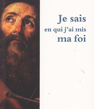 JE SAIS EN QUI J'AI MIS MA FOI