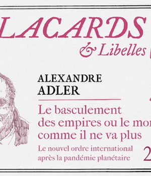 PLACARDS & LIBELLES - TOME 5 LE BASCULEMENT DES EMPIRES OU LE MONDE COMME IL NE VA PLUS