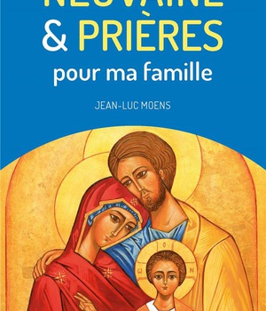 NEUVAINE ET PRIERES POUR MA FAMILLE