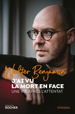 J'AI VU LA MORT EN FACE - UNE VIE APRES L'ATTENTAT