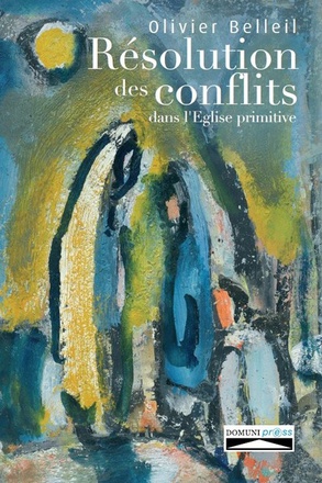 RESOLUTION DES CONFLITS DANS L'EGLISE PRIMITIVE